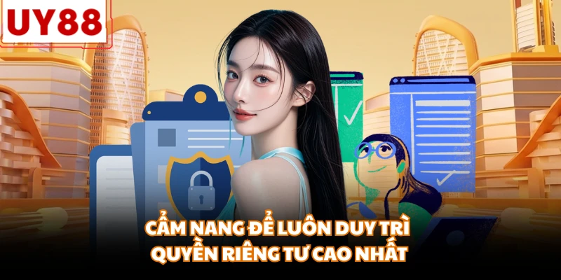 Quyền Riêng Tư - Chính Sách Bảo Mật Dữ Liệu Tại UY88 - motx