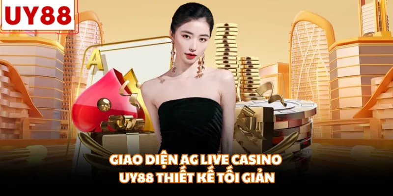 AG Live Casino UY88 - Sảnh cá cược đẳng cấp quốc tế 2026 - motx