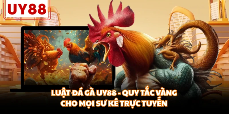 Đá Gà UY88 - Đỉnh Cao Những Trận Đấu Kịch Tính, Nảy Lửa - motx
