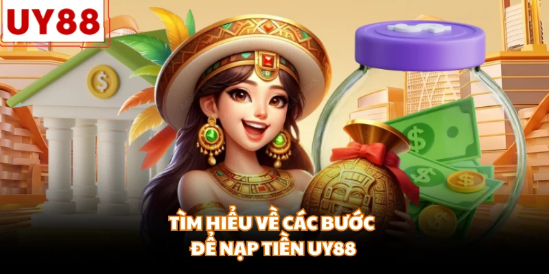 Nạp Tiền Uy88 - Hướng Dẫn Quy Trình Chuyển Vốn Nhanh Nhất - motx