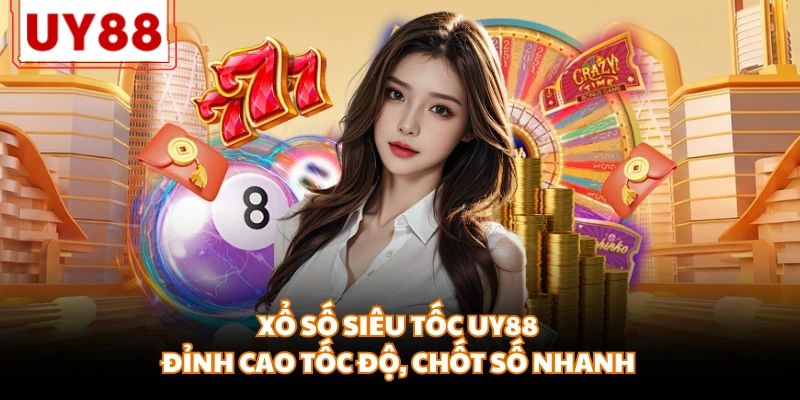 Xổ Số UY88 - Đỉnh Cao Giải Trí Số Học Và Cơ Hội Đổi Đời 2026 - motx