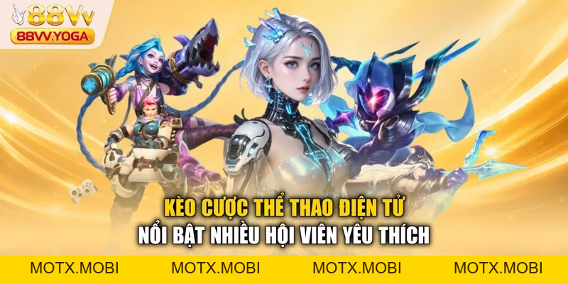Esport 88VV - Bí Quyết Đặt Cược Thắng Lớn Mỗi Ngày - motx