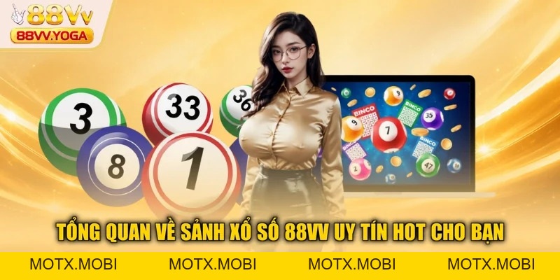 Xổ số 88VV - Tham Gia Dễ Dàng Trên Thiết Bị Di Động 2026 - motx